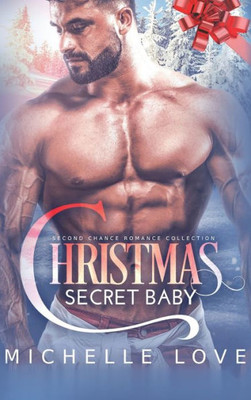 Christmas Secret Baby: Second Chance Romance Collection