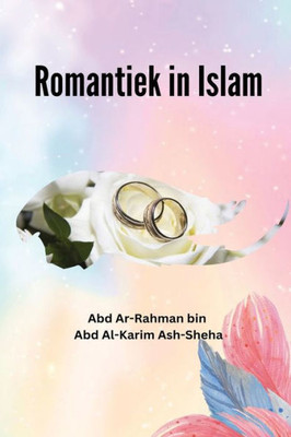 Romantiek In Islam (Dutch Edition)