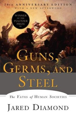 Guns, Germs, And Steel: The Fates Of Human Societies (Turtleback School & Library Binding Edition)