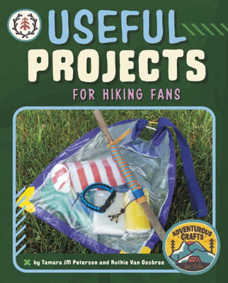 Useful Projects For Hiking Fans (Adventurous Crafts For Kids)