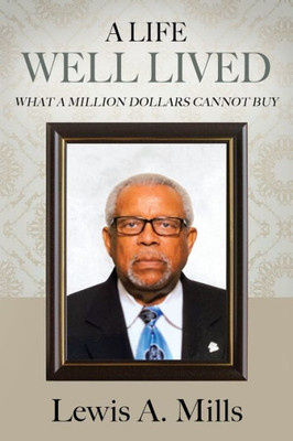 A Life Well Lived: What A Million Dollars Cannot Buy