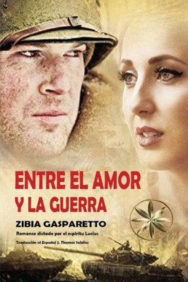 Entre El Amor Y La Guerra (Spanish Edition)