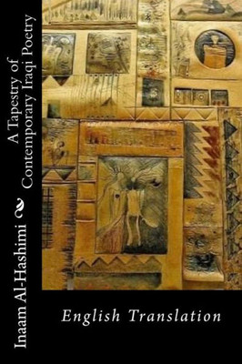 A Tapestry Of Contemporary Iraqi Poetry: English Translation