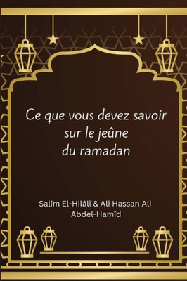 Ce Que Vous Devez Savoir Sur Le Jeûne Du Ramadan (French Edition)