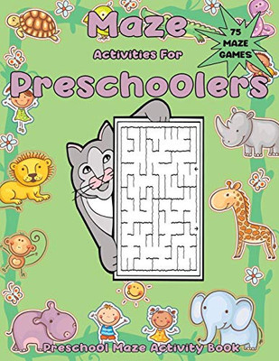 Maze Activities for Preschoolers: Preschool Maze Activity Book (Maze Workbook for Preschoolers)