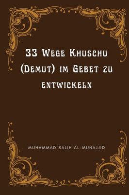 33 Wege Khuschu (Demut) Im Gebet Zu Entwickeln (German Edition)