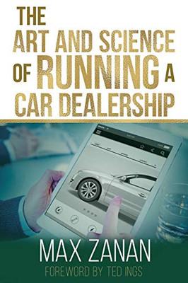 The Art and Science of Running a Car Dealership (Perfect Dealership)