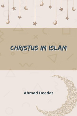 Christus Im Islam (German Edition)