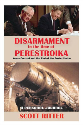 Disarmament In The Time Of Perestroika: Arms Control And The End Of The Soviet Union