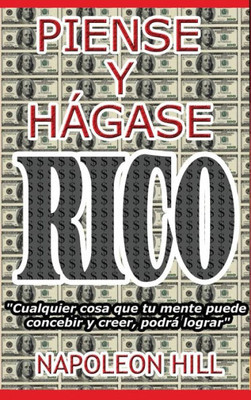 Piense Y Hágase Rico.: Nueva Traducción, Basada En La Versión Original 1937. (Spanish Edition)