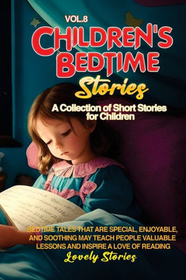Children's Bedtime Stories: A Collection Of Short Stories For Children (Vol 8)