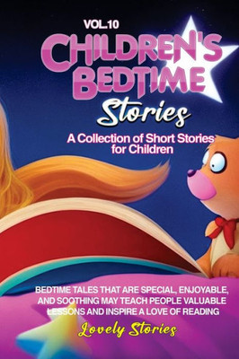 Children's Bedtime Stories: A Collection Of Short Stories For Children (Vol 10)