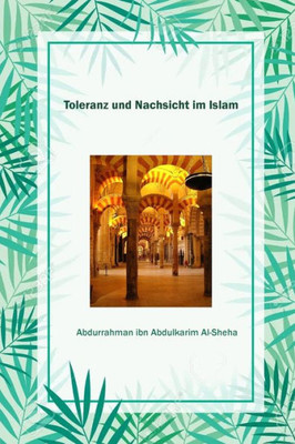 Toleranz Und Nachsicht Im Islam (German Edition)