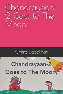 Chandrayaan-2 Goes to The Moon.