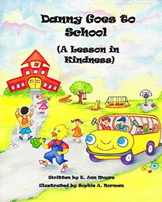 Danny Goes to School: A Lesson in Kindness (A Bird's Eye View of Virtues)