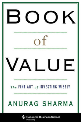 Book Of Value: The Fine Art Of Investing Wisely (Columbia Business School Publishing)