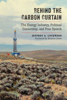 Behind The Carbon Curtain: The Energy Industry, Political Censorship, And Free Speech