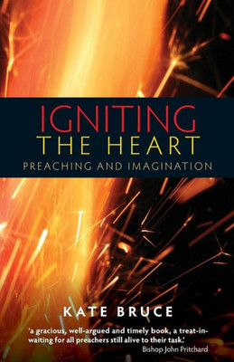 Igniting The Heart: Preaching And Imagination