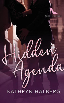 Hidden Agenda: The Eller Series, Book 2