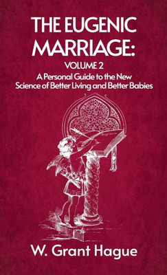 Eugenic Marriage Volume Ii Hardcover