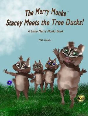 The Merry Munks: Stacey Meets The Tree Ducks!: A Little Merry Munks Book (2)