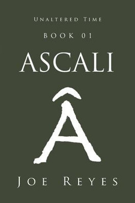 Ascali: Book 01 (Unaltered Time)