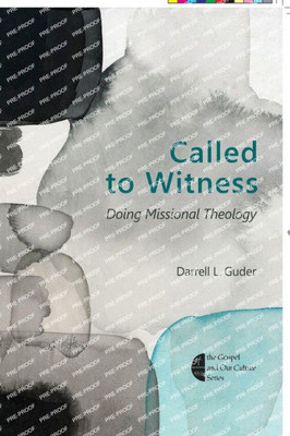 Called To Witness: Doing Missional Theology (Cospel And Our Culture Series)