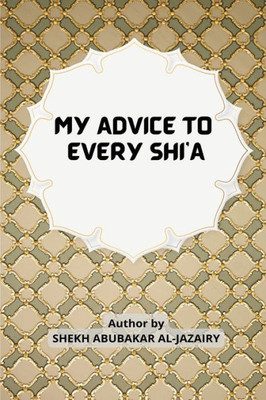 My Advice To Every Shi'A
