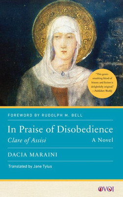 In Praise Of Disobedience: Clare Of Assisi, A Novel (Other Voices Of Italy)