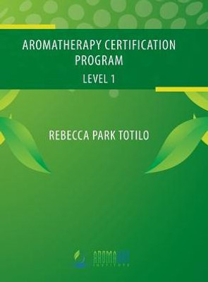 Aromatherapy Certification Program Level 1