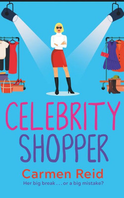 Celebrity Shopper: A Feel-Good Romantic Comedy (The Annie Valentine Series, 4)