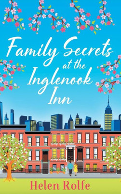 Family Secrets At The Inglenook Inn (New York Ever After, 7)