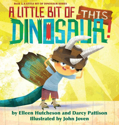 A Little Bit Of This Dinosaur (A Little Bit Of Dinosaur)