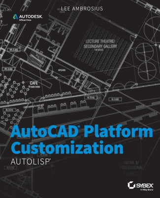 Autocad Platform Customization: Autolisp: Autodeskofficial Press