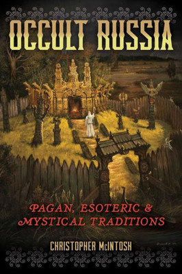 Occult Russia: Pagan, Esoteric, And Mystical Traditions