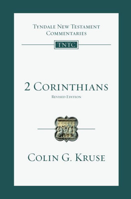 2 Corinthians: An Introduction And Commentary (Volume 8) (Tyndale New Testament Commentaries)