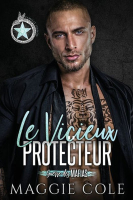 Le Vicieux Protecteur: Une Romance Mafieuse Sombre (Guerre Des Mafias) (French Edition)