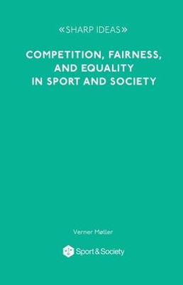 Competition, Fairness And Equality In Sport And Society