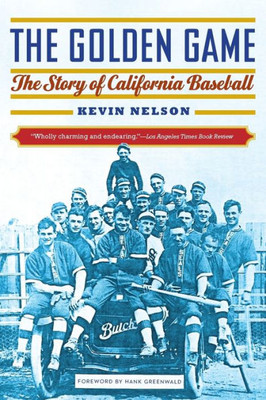 The Golden Game: The Story Of California Baseball