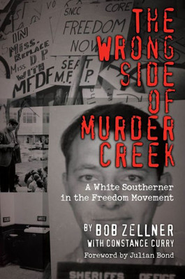 The Wrong Side Of Murder Creek: A White Southerner In The Freedom Movement