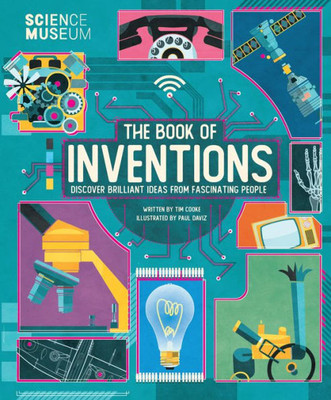 Science Museum: Book Of Inventions: Discover Brilliant Ideas From Fascinating People