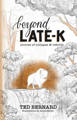 Beyond Late-K: Stories Of Collapse And Rebirth