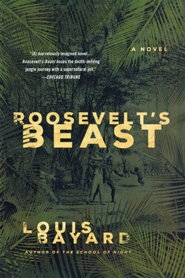 Roosevelt's Beast: A Novel