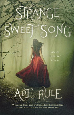 Strange Sweet Song: A Novel