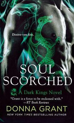 Soul Scorched: A Dark Kings Novel (Dark Kings, 6)