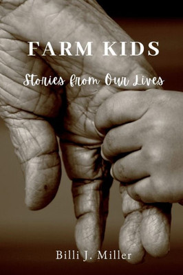 Farm Kids: Stories From Our Lives