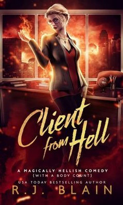 Client From Hell (A Magically Hellish Comedy (With A Body Count))