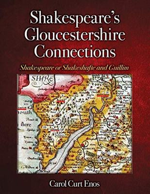 Shakespeare's Gloucestershire Connections: Shakespeare or Shakeshafte and Guillim