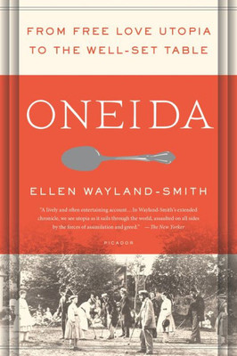 Oneida: From Free Love Utopia To The Well-Set Table