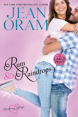 Rum And Raindtops (Large Print Edition): A Blueberry Springs Sweet Romance